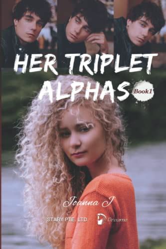 They smelled her arousal. . Her triplet alphas free read online